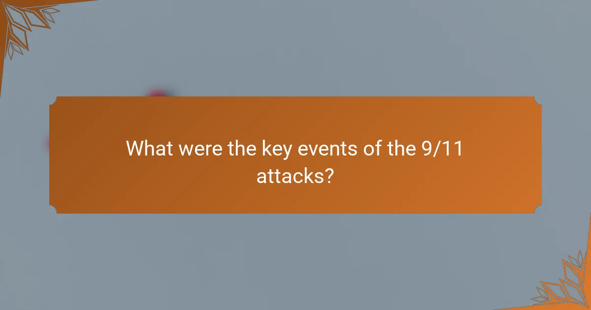 What were the key events of the 9/11 attacks?