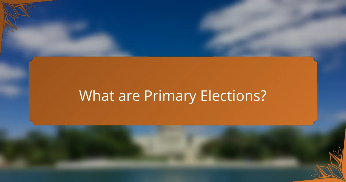What are Primary Elections?