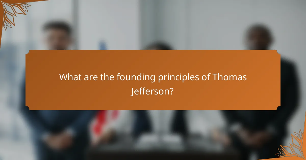 What are the founding principles of Thomas Jefferson?