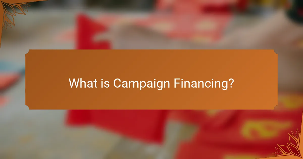 What is Campaign Financing?