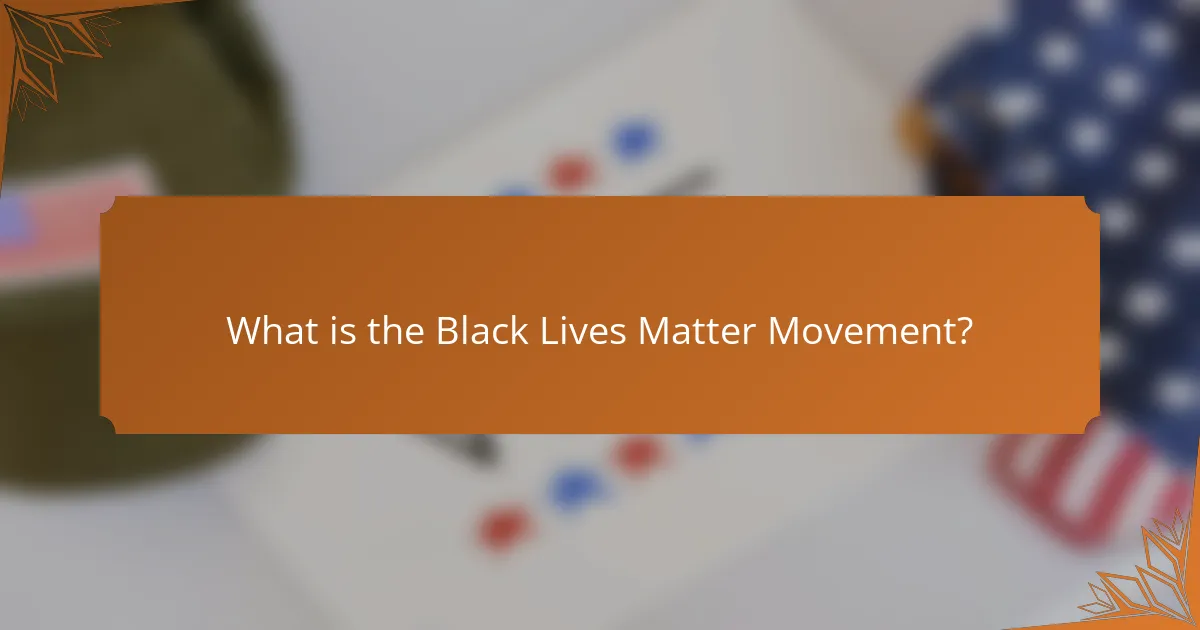 What is the Black Lives Matter Movement?