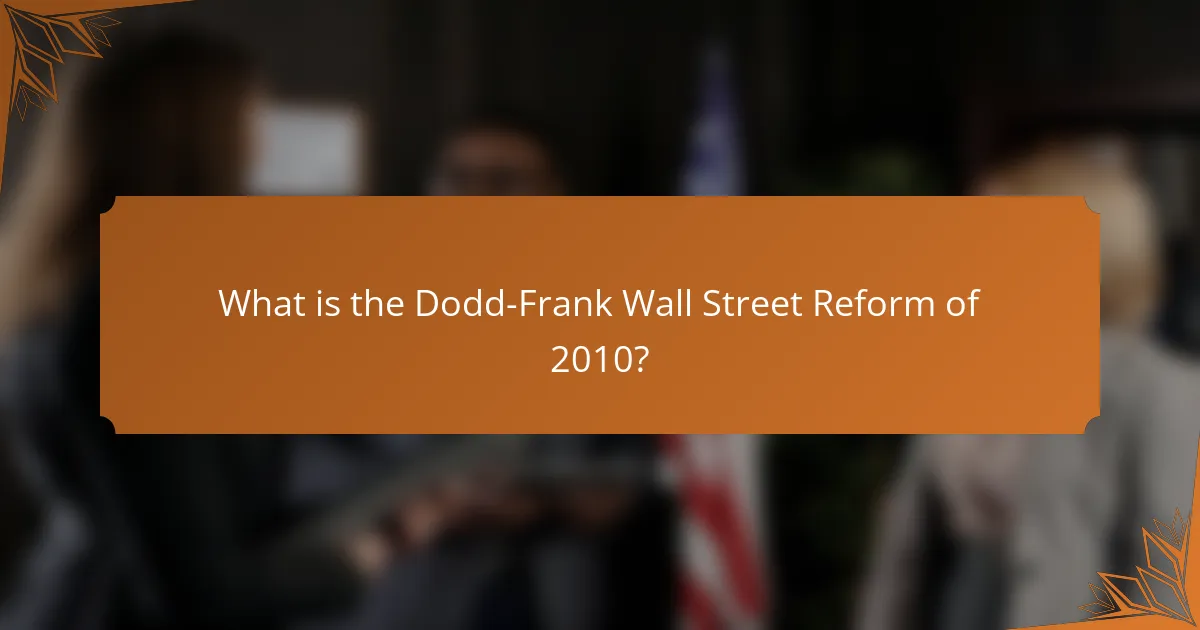What is the Dodd-Frank Wall Street Reform of 2010?