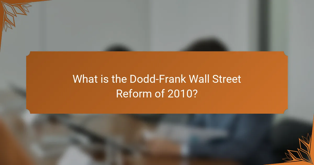 What is the Dodd-Frank Wall Street Reform of 2010?