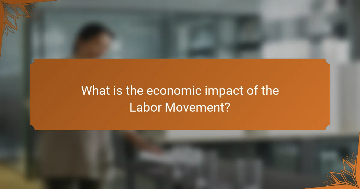 What is the economic impact of the Labor Movement?