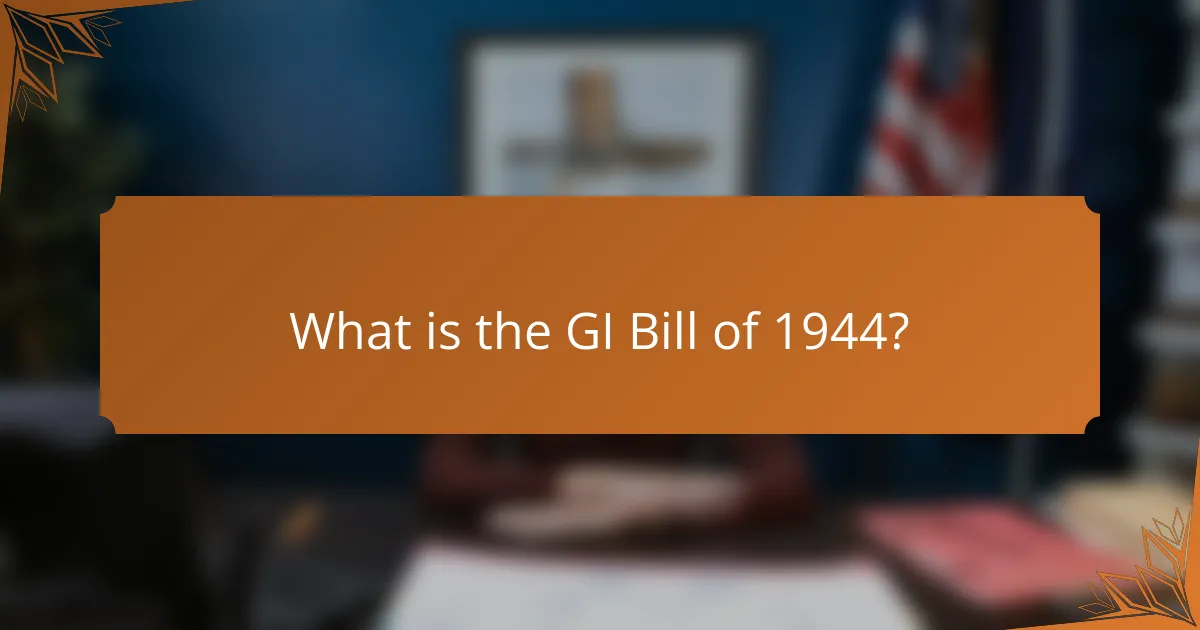 What is the GI Bill of 1944?
