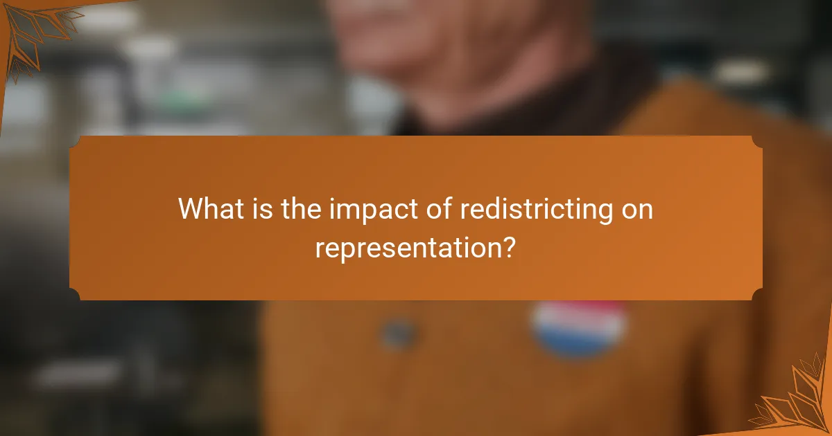 What is the impact of redistricting on representation?