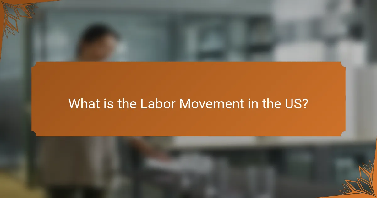 What is the Labor Movement in the US?