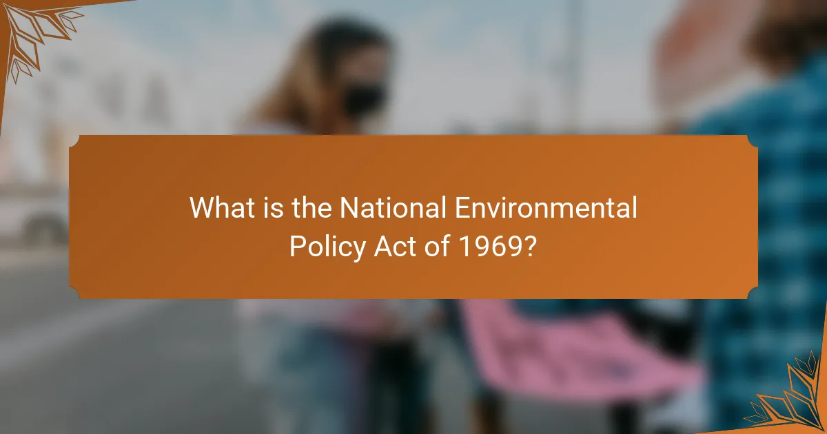 What is the National Environmental Policy Act of 1969?