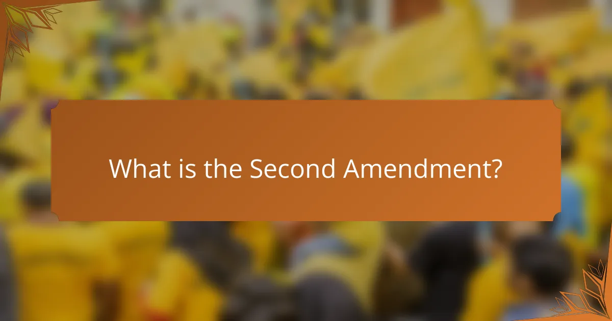 What is the Second Amendment?