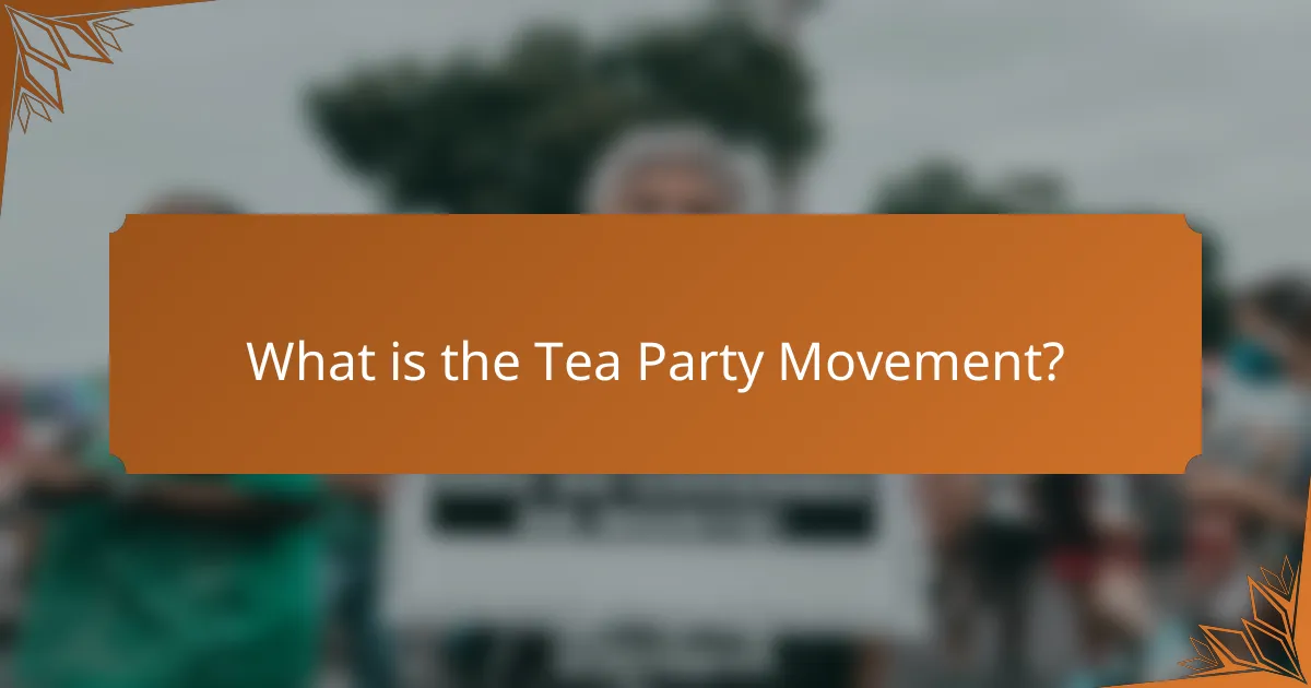 What is the Tea Party Movement?
