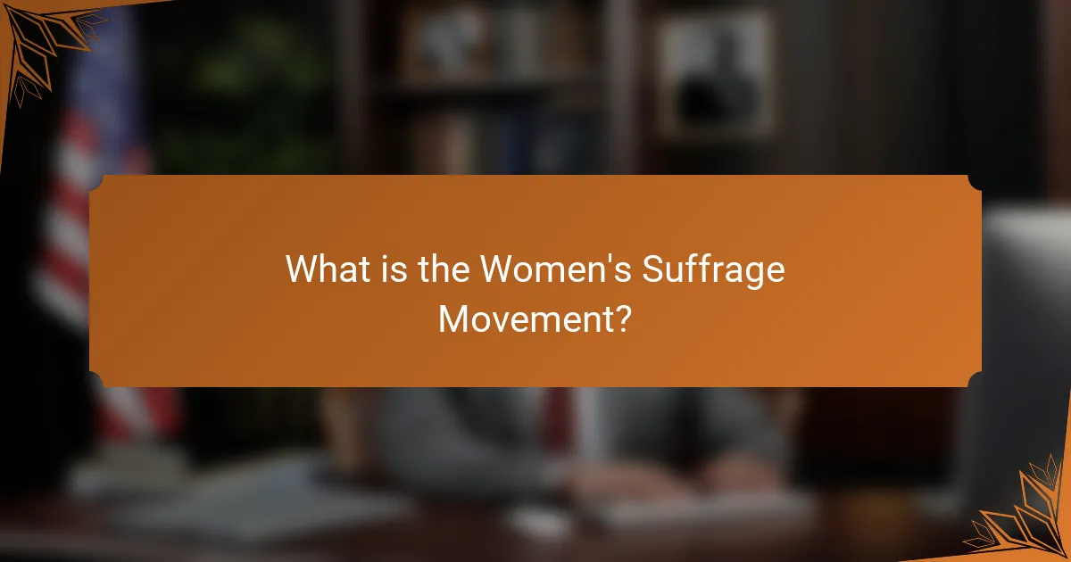 What is the Women's Suffrage Movement?