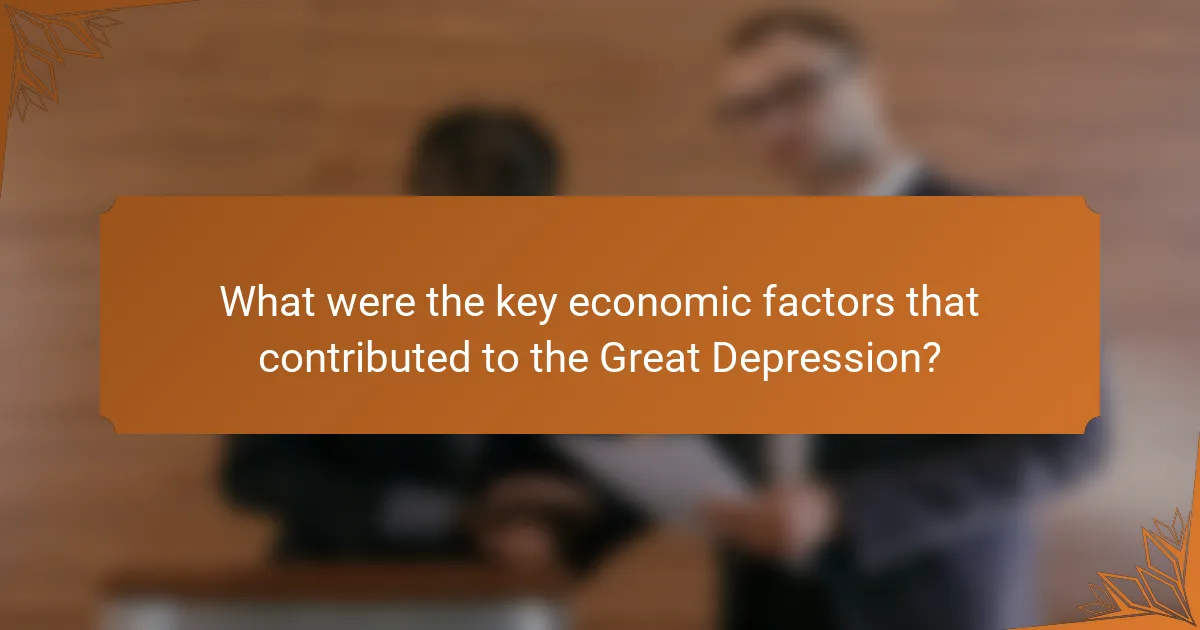What were the key economic factors that contributed to the Great Depression?